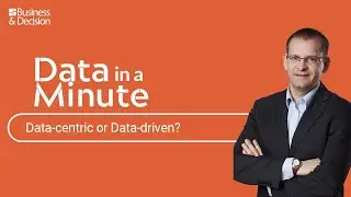 Data-Centric or Data-Driven? [Data in a Minute]