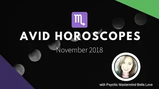 Avid Horoscope for Scorpio, November 2018 by Psychic Mastermind Bella Love