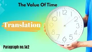 THE Value of Time ⏲️ paragraph no1&2 Translation 