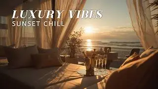 Sunset Chillout Lounge | Глубокая эмбиент музыка для роскошного расслабления и вечерней атмосферы