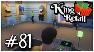 Let's Play King Of Retail - S2 - Ep.81 (UPDATE 0.13.1) - Campaign Mode