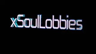 xSoulLobbies Intro