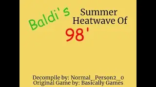 BALDI SA KONECNE DOSTAL VON ZO SKOLY!!! Baldis Basics Mod: Baldi's Summer Heatwave Of '98