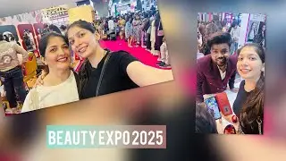 Beauty Expo 2025 | Beauty expo mai gye hum | Beauty Expo 2025 Delhi Pragati Maidan