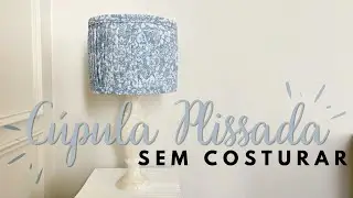 Como fazer uma Cúpula Plissada sem costurar