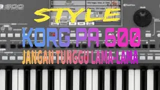 STYLE, JANGAN TUNGGU LAMA-LAMA T19