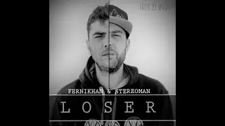 Fernikhan & Stereoman -LOSER- Prod. by Waoh 9999