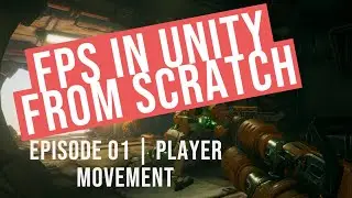 Episode 01 | FPS in Unity from scratch! | Player Movement