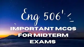 ENG 506 Important Mcqs for Midterm Exams 2022