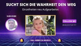Fall Rebecca Reusch: Sucht die Wahrheit den Weg....