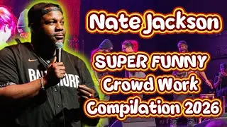Nate Jackson SUPER FUNNY Crowd Work Compilation 2026 | Compiled BY Nate Jackson