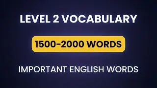 Next 500 Important English Words for Daily Use &mdash; Level 2 (Part 2)