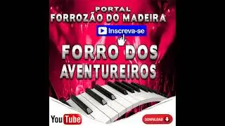 FORRÓ DOS AVENTUREIROS VOL.01