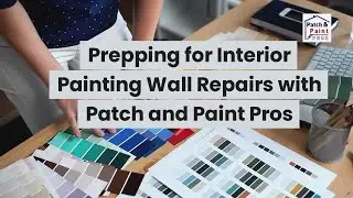 Prepping for Interior Painting Wall Repairs with Patch and Paint Pros