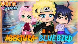 •°🍥Naruto Shippuden- Abertura: Blue Bird 🐦[GC]🍥°•