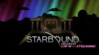 Starbound Premium - Cap 04 Ultima Armadura de Humano y... Feliz Navidad!!!