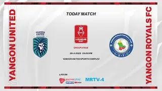 MNL League Cup 2025 , Yangon United FC နှင့် Yangon Royals FC ပွဲစဉ် တိုက်ရိုက်ထုတ်လွှင့်မှု