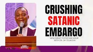 CRUSHING SATANIC EMBARGO | DR. OLUKOYA POWERFUL PRAYERS AND DECLARATION