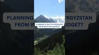 Plan a 5 Days Budget Trip to Kyrgyzstan in 1 minute 📌 | Kyrgyzstan Trip From India #kyrgyzstan