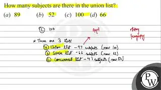 How many subjects are there in the union list? (a) 89 (b) 52 (c) 10...