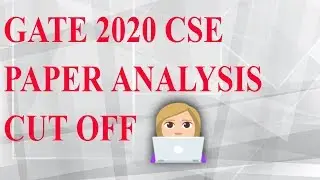 GATE 2020 COMPUTER SCIENCE CUT OFF|| GATE 2020 COMPUTER SCIENCE PAPER ANALYSIS