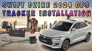 CAR GPS TRACKER INSTALLATION!SWIFT DIZIRE GPS INSTALLATION! 2025 GPS IN DIZIRE