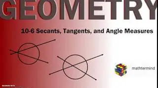 Geometry 10-6 Secants, Tangents, and Angle Measure