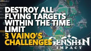 Destroy all flying targets within the time limit Genshin Impact 3 Challenges