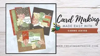 Make Card Making SUPER Easy with the Caring Leaves Stamp set!
