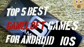 Top 5 Best Gameloft Games Free for Android & IOS🕹 || Must Play || 2017