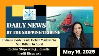 Daily News By The Shipping Tribune -  May 16, 2025