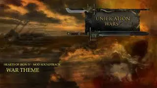 Unification Wars - War Theme (Hearts of Iron IV Mod)