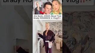 Alix Earle JOKES About Tom Brady ROMANCE
