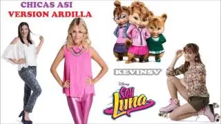 Soy Luna - Chicas As&iacute; [Versi&oacute;n Ardilla]