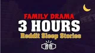 3 HOURS of Family Drama Reddit Stories to Fall Asleep To | AITA Revenge Compilation