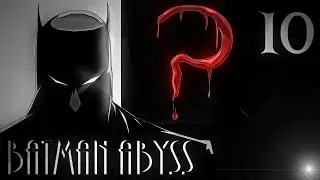 BATMAN⚫ABYSS (S1:E10) The Last Riddle