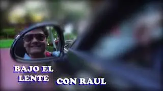 BAJO EL LENTE CON RAUL : ELSA ALBERTO : GILBERTO JAVIER : RAYDEM