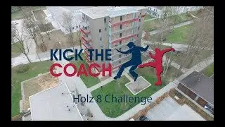 Kick The Coach - Holz 8 Challenge