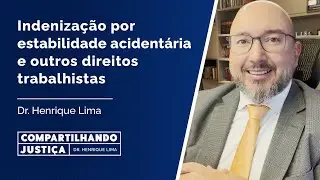 Indenização por estabilidade acidentária e outros direitos trabalhista