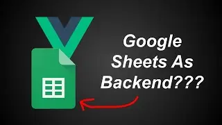 Vue Frontend + GOOGLE SHEETS Backend + How To Deploy For Free On Netlify
