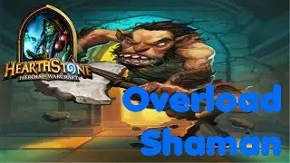 Hearthstone &ndash; Overload Shaman deck!