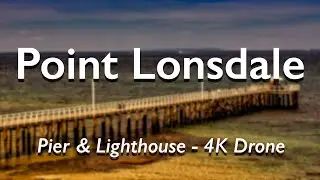 Explore Point Lonsdale Pier & Lighthouse in 4K | Victoria&rsquo;s Hidden Coastal Gem