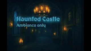 1 Hour Haunted Castle Ambience No Music Gothic Hallway Sounds DND RPG Background