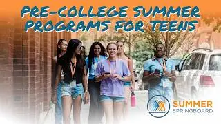 Pre-College Summer Programs for Teens