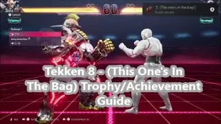 Tekken 8 - (This One's In The Bag) Trophy/Achievement Guide