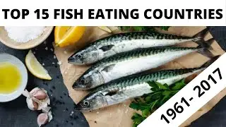 TOP 15 COUNTRIES FISH CONSUMPTIONS PER CAPITA 1961 - 2017