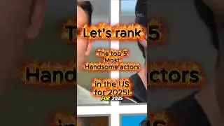 Top 5 most handsome actors in the US 2025 💝💖 #americanactors  #hollywoodstars  #uscelebrities