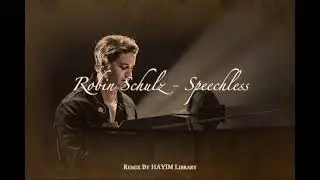 Robin Schulz - Speechless (Kygo style remix)