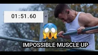 IMPOSSIBLE MUSCLE UP CHALLENGE (2 minutes)
