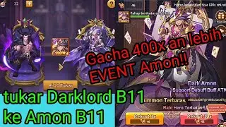 GACHA AMON langsung tukar Darklord B11 jadi AMON B11 IDLE LEGENDS